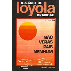 NÃO VERÁS PAÍS NENHUM - IGNÁCIO LOYOLA - IGNÁCIO LOYOLA BRANDÃO