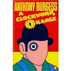 ANTHONY BURGESS - A CLOCKWORK ORANGE