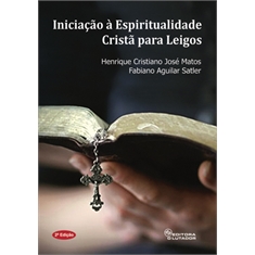Iniciação a Espiritualidade Cristã para Leigos - 2ª Ed.