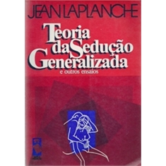 JEAN LAPLANCHE - TEORIA DA SEDUÇÃO GENERALIZADA