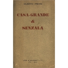 GILBERTO FREYRE - CASA-GRANDE & SENZALA - GILBERTO FREYRE - CASA-GRANDE