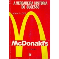 JOHN LOVE  - McDONALDS VERDADEIRA HISTÓRIA DO SUCESSO - JOHN LOVE