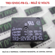 TRD-12VDC - Relé 12V, TRD-12VDC-FB-CL 12VOLTS - Relê 12V 1 Contato Reversível, AC 250V/6A, 120V/12A, Power Relay, DC 28V Coil -  5 Terminais - TRD-12VDC-FB-CL 12VOLTS - Relê 12V 1 Contato Reversível