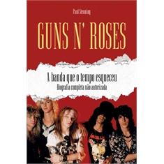 Livro Guns n Roses - A Banda Que o Tempo Esqueceu - Guns n Roses