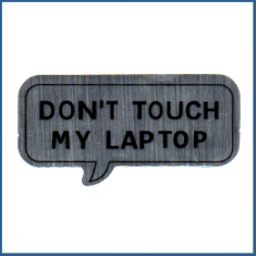 Adesivo metálico - Don't touch my laptop